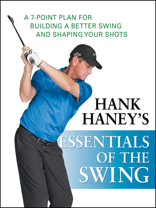 Title details for Hank Haney's Essentials of the Swing by Hank Haney - Available